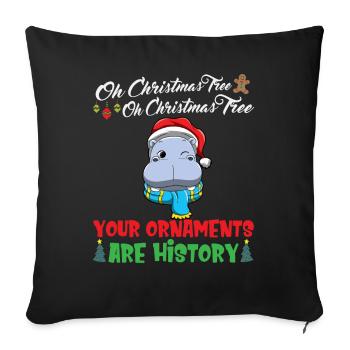 Oh Christmas Tree Your Ornaments Are History - Sofa pillowcase 17,3'' x 17,3'' (45 x 45 cm) - black - Front