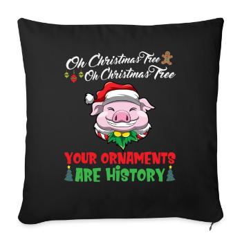 Oh Christmas Tree Your Ornaments Are History - Sofa pillowcase 17,3'' x 17,3'' (45 x 45 cm) - black - Front