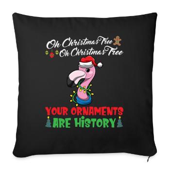 Oh Christmas Tree Your Ornaments Are History - Sofa pillowcase 17,3'' x 17,3'' (45 x 45 cm) - black - Front