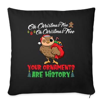 Oh Christmas Tree Your Ornaments Are History - Sofa pillowcase 17,3'' x 17,3'' (45 x 45 cm) - black - Front