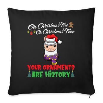 Oh Christmas Tree Your Ornaments Are History - Sofa pillowcase 17,3'' x 17,3'' (45 x 45 cm) - black - Front