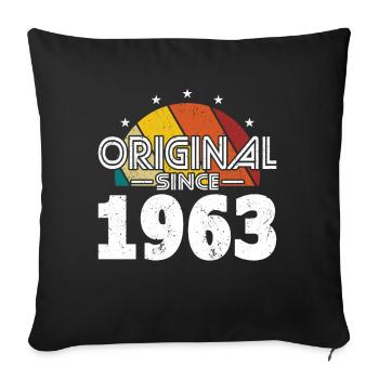 60th birthday born 1963 Original Since 1963 - Sofa pillowcase 17,3'' x 17,3'' (45 x 45 cm) - black - Front