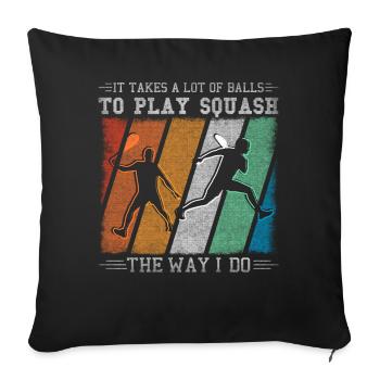 It Takes A Lot Of Balls To Play Squash - Sofa pillowcase 17,3'' x 17,3'' (45 x 45 cm) - black - Front