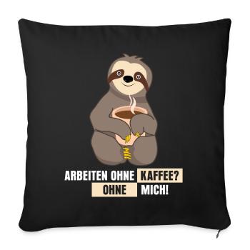 Kaffee Büro arbeiten Faultier - Sofakissenbezug 45 x 45 cm - Schwarz - Vorne