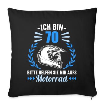 Ich bin 70 bitte helfen auf Motorrad 70 Geburtstag - Sofakissenbezug 45 x 45 cm - Schwarz - Vorne