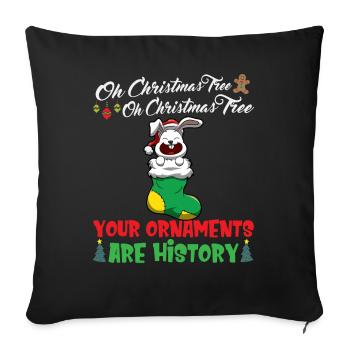 Oh Christmas Tree Your Ornaments Are History - Sofa pillowcase 17,3'' x 17,3'' (45 x 45 cm) - black - Front