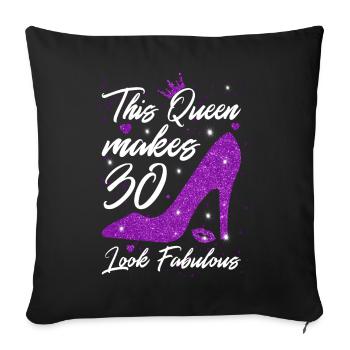 This Queen makes 30 look Fabulous 30th Birthday - Sofa pillowcase 17,3'' x 17,3'' (45 x 45 cm) - black - Front
