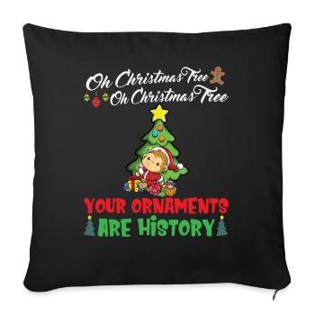 Oh Christmas Tree Your Ornaments Are History - Sofa pillowcase 17,3'' x 17,3'' (45 x 45 cm) - black - Front