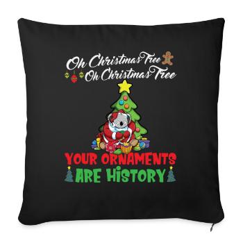 Oh Christmas Tree Your Ornaments Are History - Sofa pillowcase 17,3'' x 17,3'' (45 x 45 cm) - black - Front
