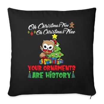 Oh Christmas Tree Your Ornaments Are History - Sofa pillowcase 17,3'' x 17,3'' (45 x 45 cm) - black - Front