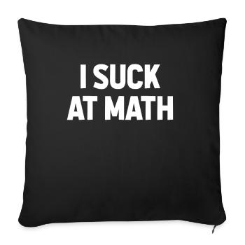 Ich sauge an Mathe Sarkastische Verlierer Freund Gag Lustig - Sofakissenbezug 45 x 45 cm - Schwarz - Vorne