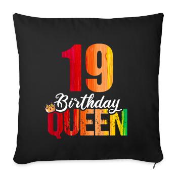19 years old 19 birthday Birthday Queen - Sofa pillowcase 17,3'' x 17,3'' (45 x 45 cm) - black - Front