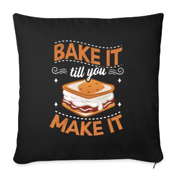 Bake It Till You Make It Funny Design for Baker - Sofakissenbezug 45 x 45 cm - Schwarz - Vorne