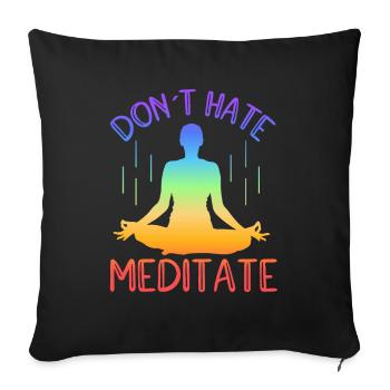 Don't Hate Meditate Yoga - Sofa pillowcase 17,3'' x 17,3'' (45 x 45 cm) - black - Front