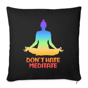 Don't Hate Meditate Yoga - Sofa pillowcase 17,3'' x 17,3'' (45 x 45 cm) - black - Front