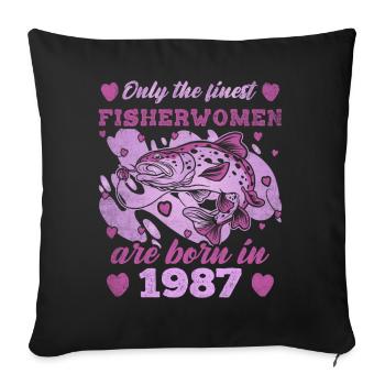 Finest Fisherwomen Born 1987 Womens 36th Birthday - Sofakissenbezug 45 x 45 cm - Schwarz - Vorne