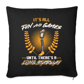 It's Fun Until There Is A Long Stairway - Sofa pillowcase 17,3'' x 17,3'' (45 x 45 cm) - black - Front