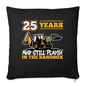 25 Jahre - 25 Jahre Alt - 25. Geburtstag - Bagger - Sofakissenbezug 45 x 45 cm - Schwarz - Vorne