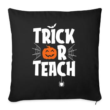 Trick or Teach Shirt Funny Women Teacher - Sofa pillowcase 17,3'' x 17,3'' (45 x 45 cm) - black - Front