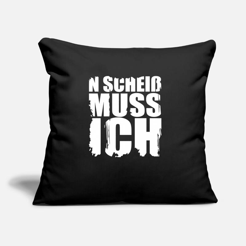 N Scheiß Muss Ich - Einen Scheiß Muss Ich Sofakissenbezug 45 x 45 cm