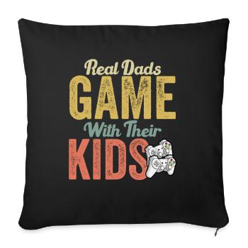 Real Dads Game With Their Kids - Funny Gamer Dad - Sofa pillowcase 17,3'' x 17,3'' (45 x 45 cm) - black - Front