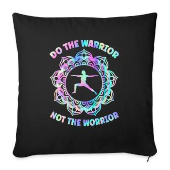 Do The Warrior Not The Worrior Yoga Pose Yoga - Sofa pillowcase 17,3'' x 17,3'' (45 x 45 cm) - black - Front