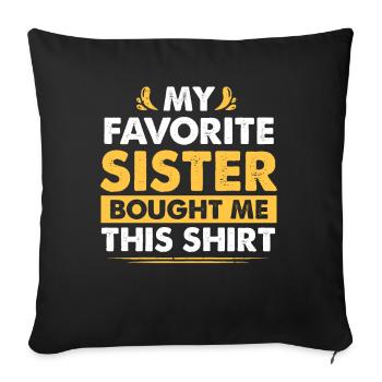 Ma sœur préférée m’a acheté cette chemise drôle - Housse de coussin décorative 45 x 45 cm - noir - Devant