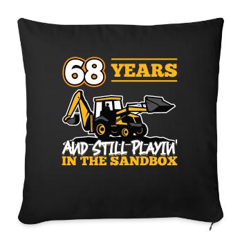 68 Jahre - 68 Jahre Alt - 68. Geburtstag - Bagger - Sofakissenbezug 45 x 45 cm - Schwarz - Vorne