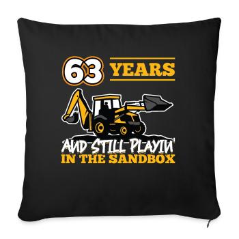 63 Jahre - 63 Jahre Alt - 63. Geburtstag - Bagger - Sofakissenbezug 45 x 45 cm - Schwarz - Vorne