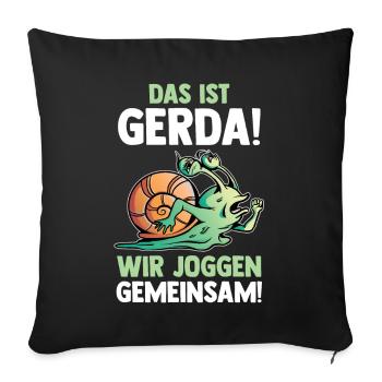 Das Ist Gerda Wir Joggen Gemeinsam Schnecke - Sofakissenbezug 45 x 45 cm - Schwarz - Vorne