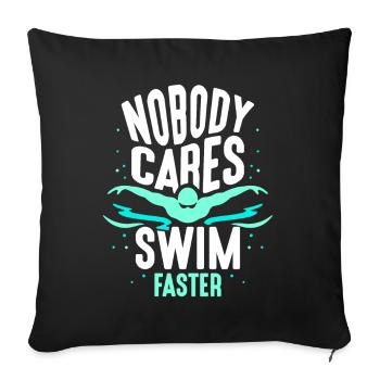 Niemand Kümmert Sich Darum Schwimm Schneller Team - Sofakissenbezug 45 x 45 cm - Schwarz - Vorne