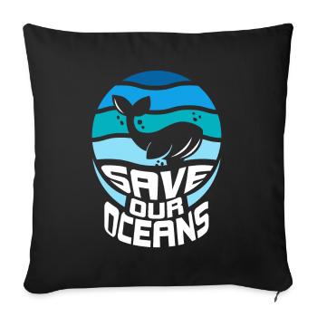 Save our oceans Sea Ocean Protection Lake - Sofa pillowcase 17,3'' x 17,3'' (45 x 45 cm) - black - Front