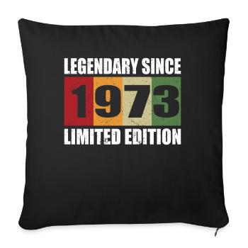 50. Geburtstag Jahrgang 1973 Legendary Since 1973 - Sofakissenbezug 45 x 45 cm - Schwarz - Vorne