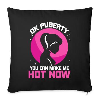 Ok puberté tu peux me rendre chaud maintenant - Housse de coussin décorative 45 x 45 cm - noir - Devant