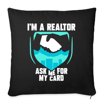 I'm a real estate agent asking me for my card - Sofa pillowcase 17,3'' x 17,3'' (45 x 45 cm) - black - Front