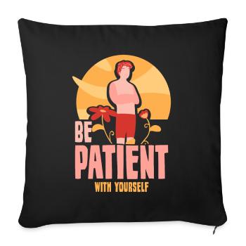 Be patient with yourself self-love positive - Sofa pillowcase 17,3'' x 17,3'' (45 x 45 cm) - black - Front