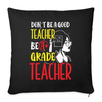 Lehrer Be A Grade Teacher Schule Schüler Klasse - Sofakissenbezug 45 x 45 cm - Schwarz - Vorne