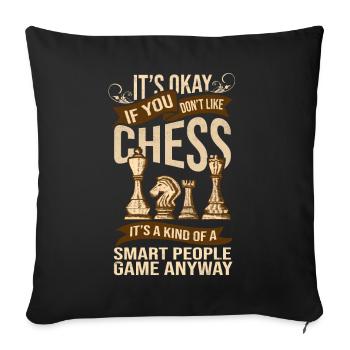 Its Ok If You Dont Like Chess Funny Chess Player - Sofakissenbezug 45 x 45 cm - Schwarz - Vorne