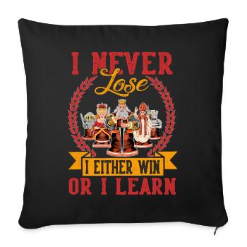I Never Lose Either I Win Or I Learn Chess Player - Sofakissenbezug 45 x 45 cm - Schwarz - Vorne