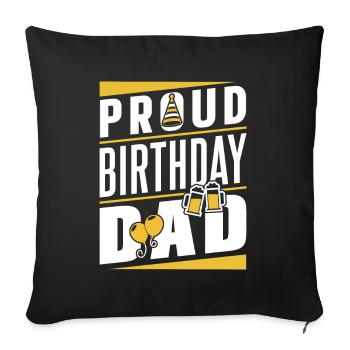Proud Birthday Dad Birthday Daddy Daddy - Sofa pillowcase 17,3'' x 17,3'' (45 x 45 cm) - black - Front