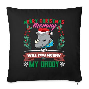 Merry Christmas Mommy And Will You Merry My Daddy - Sofa pillowcase 17,3'' x 17,3'' (45 x 45 cm) - black - Front