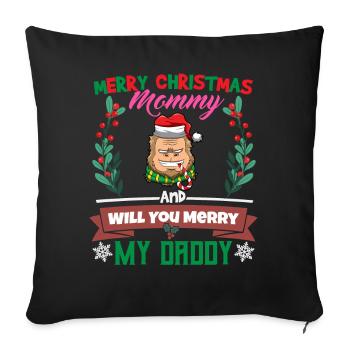 Merry Christmas Mommy And Will You Merry My Daddy - Sofa pillowcase 17,3'' x 17,3'' (45 x 45 cm) - black - Front