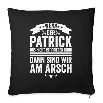 Patrick Personalisiert Handwerker Hausmeister - Sofakissenbezug 45 x 45 cm - Schwarz - Vorne