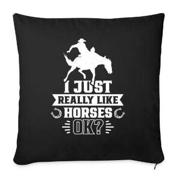 I just like horses very much rider horse riding - Sofa pillowcase 17,3'' x 17,3'' (45 x 45 cm) - black - Front