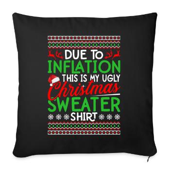 Aufgrund der Inflation ist dies mein hässlicher Weihnachtspullover - Sofakissenbezug 45 x 45 cm - Schwarz - Vorne
