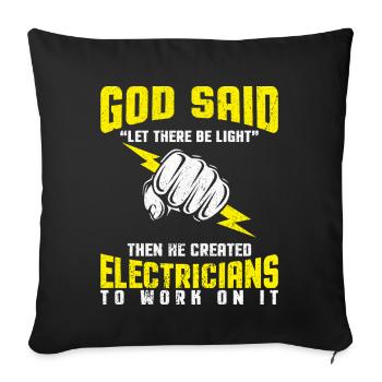 God says there will be light - Electrician Tshirt - Sofa pillowcase 17,3'' x 17,3'' (45 x 45 cm) - black - Front