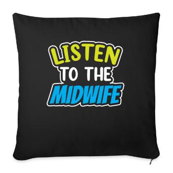 Listen to the midwife on obstetrics midwives profession - Sofa pillowcase 17,3'' x 17,3'' (45 x 45 cm) - black - Front