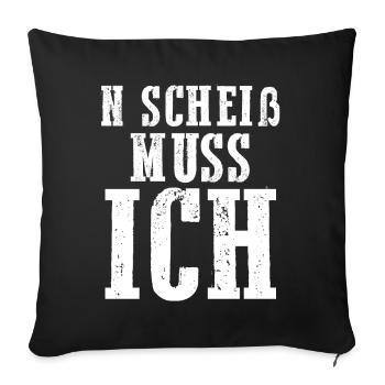 N Scheiß Muss Ich - Sofakissenbezug 45 x 45 cm - Schwarz - Vorne