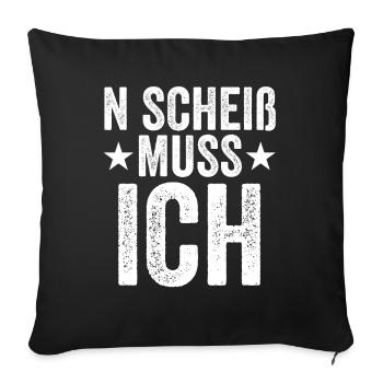 N Scheiß Muss Ich - Sofakissenbezug 45 x 45 cm - Schwarz - Vorne