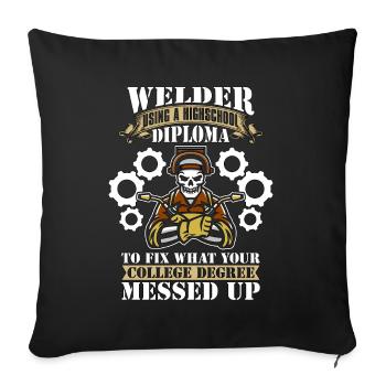 Welder Using A Highschool Diploma Welding Weld - Sofakissenbezug 45 x 45 cm - Schwarz - Vorne